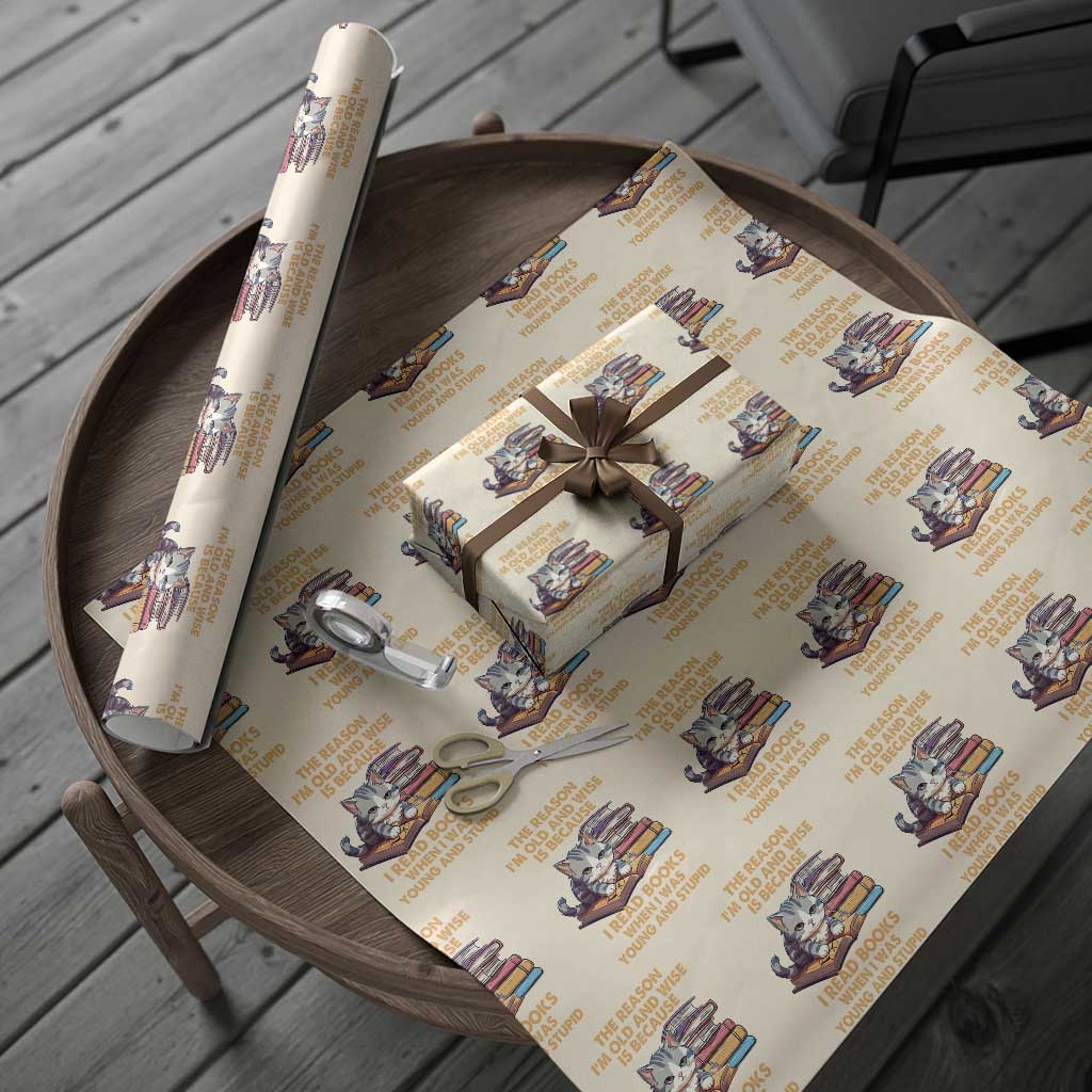Cat Reading Wrapping Paper Roll I'm Old And Wise Because I Read Books When I Was Young And Stupid Funny Reading Lover