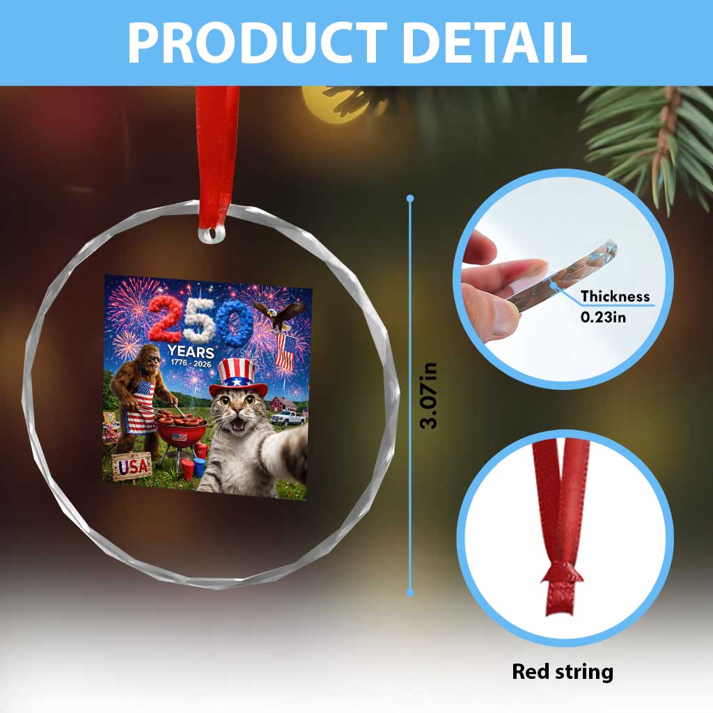 Cat Selfie with Bigfoot USA 250 Years Crystal Glass Ornament Funny 4th Of July Cat Graphic
