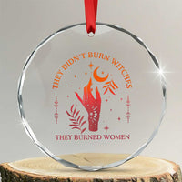 Celestial Witchy Feminist Crystal Glass Ornament They Didn't Burn Witches They Burned Women TS02