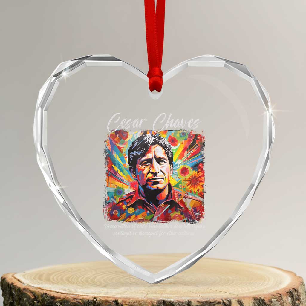 Cesar Chavez Heart Crystal Glass Ornament Preservation Of Ones Own Culture Does Not Require Contempt