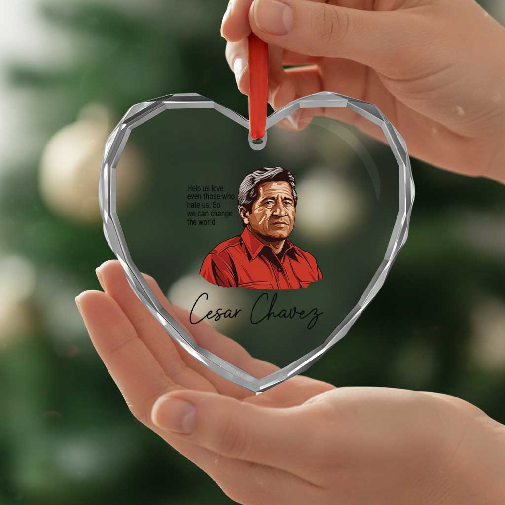 Cesar Chavez Quote Heart Crystal Glass Ornament 31 March Celebration Day