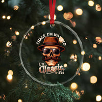 Chale Im Not Old Im Classic Foo Crystal Glass Ornament Funny Chicano Skull OG Cholo TS02