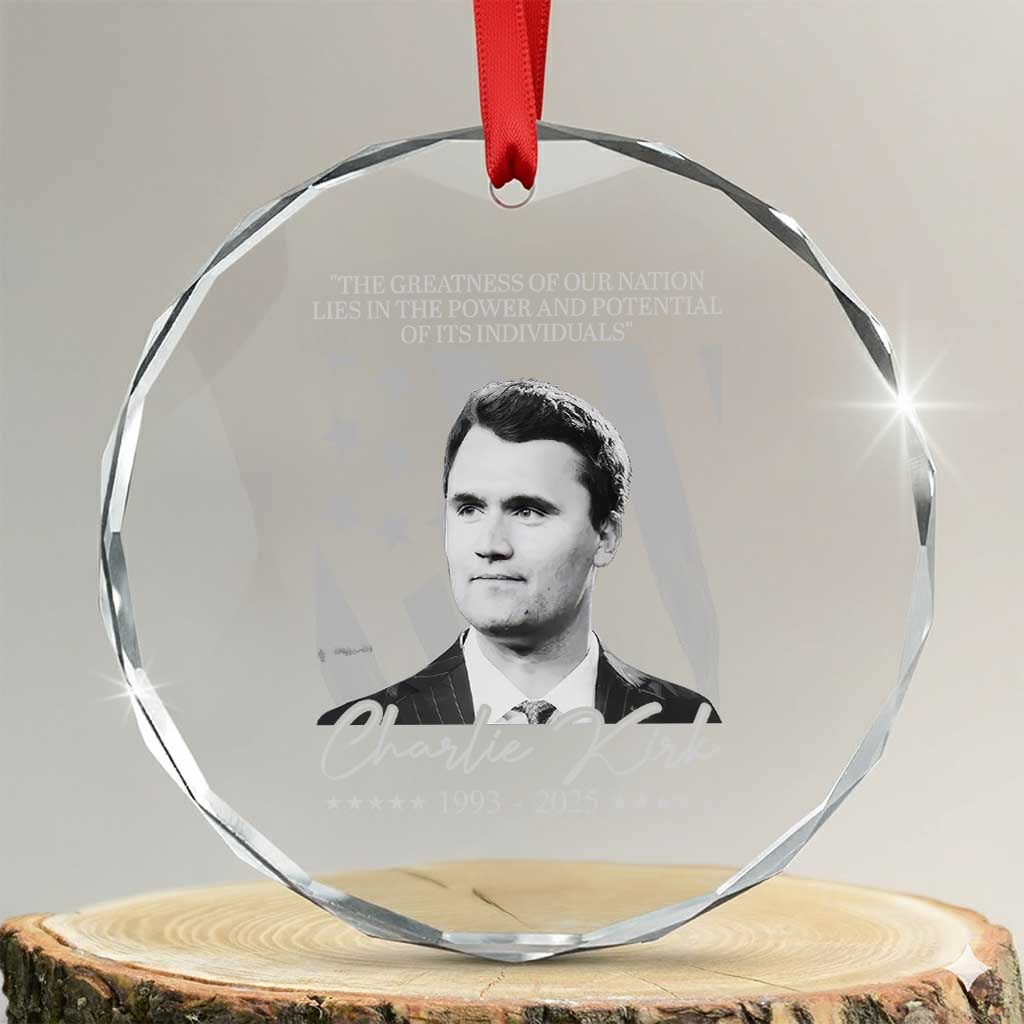 Charlie Kirk Crystal Glass Ornament The Greatness Of Our Nation Lies In The Power And Potential Of Its Individuals - Wonder Print Shop