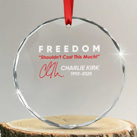Charlie Kirk Memorial Crystal Glass Ornament Freedom Shouldnt Cost This Much TS10