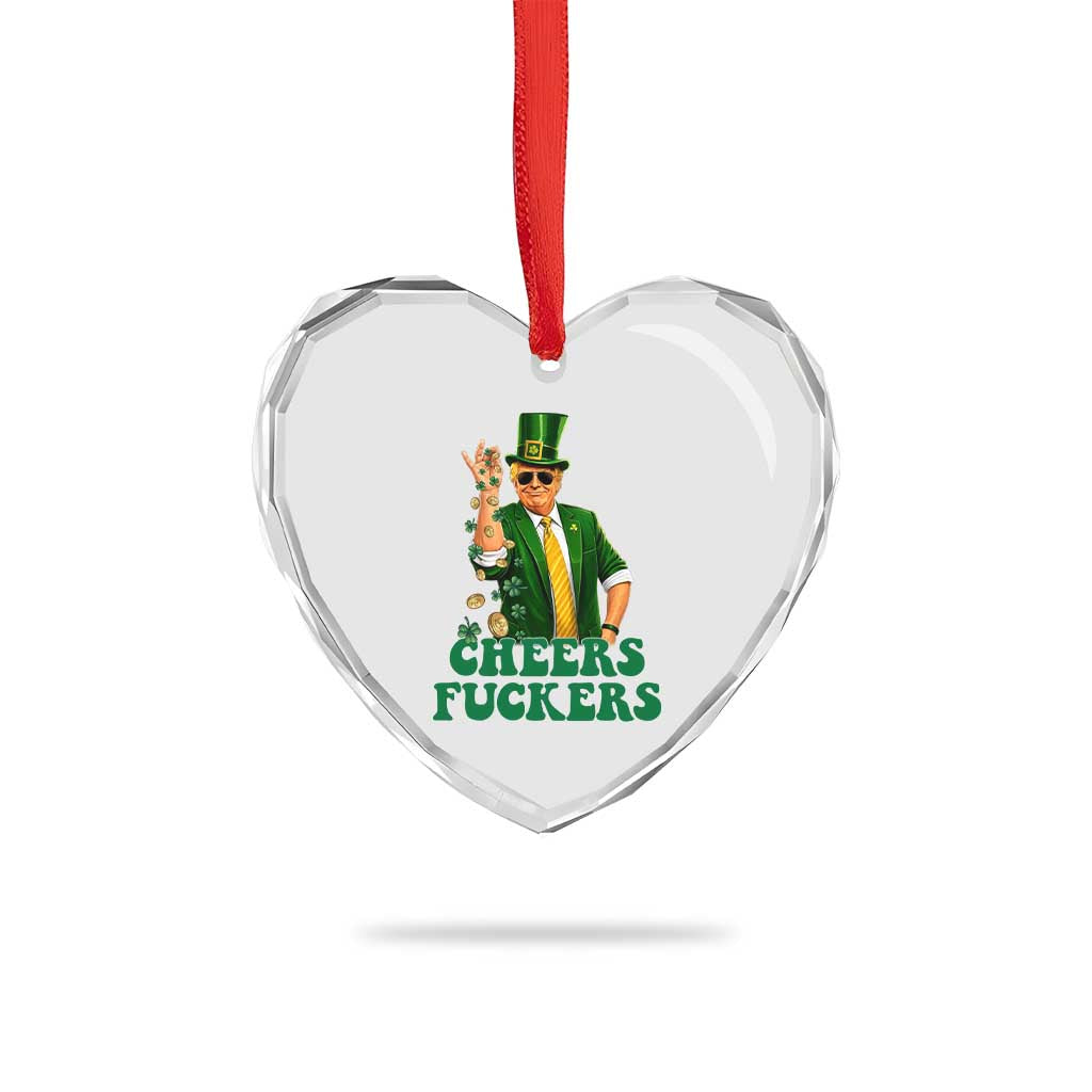 Cheers Fuckers St Patricks Day Heart Crystal Glass Ornament Funny Beer Drinking Trump