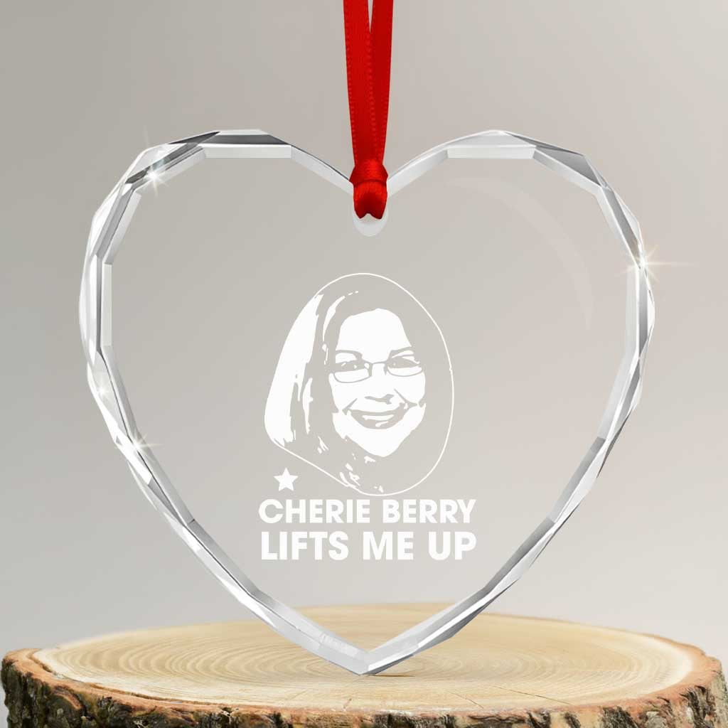 Cherie Berry Lifts Me Up Heart Crystal Glass Ornament Elevator Tribute Funny NC Meme - Wonder Print Shop