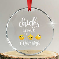 Chicks Are All Over Me Crystal Glass Ornament Funny Easter Kids