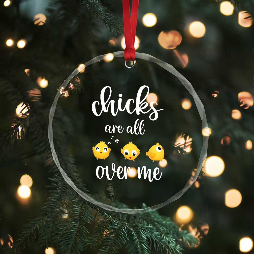 Chicks Are All Over Me Crystal Glass Ornament Funny Easter Kids