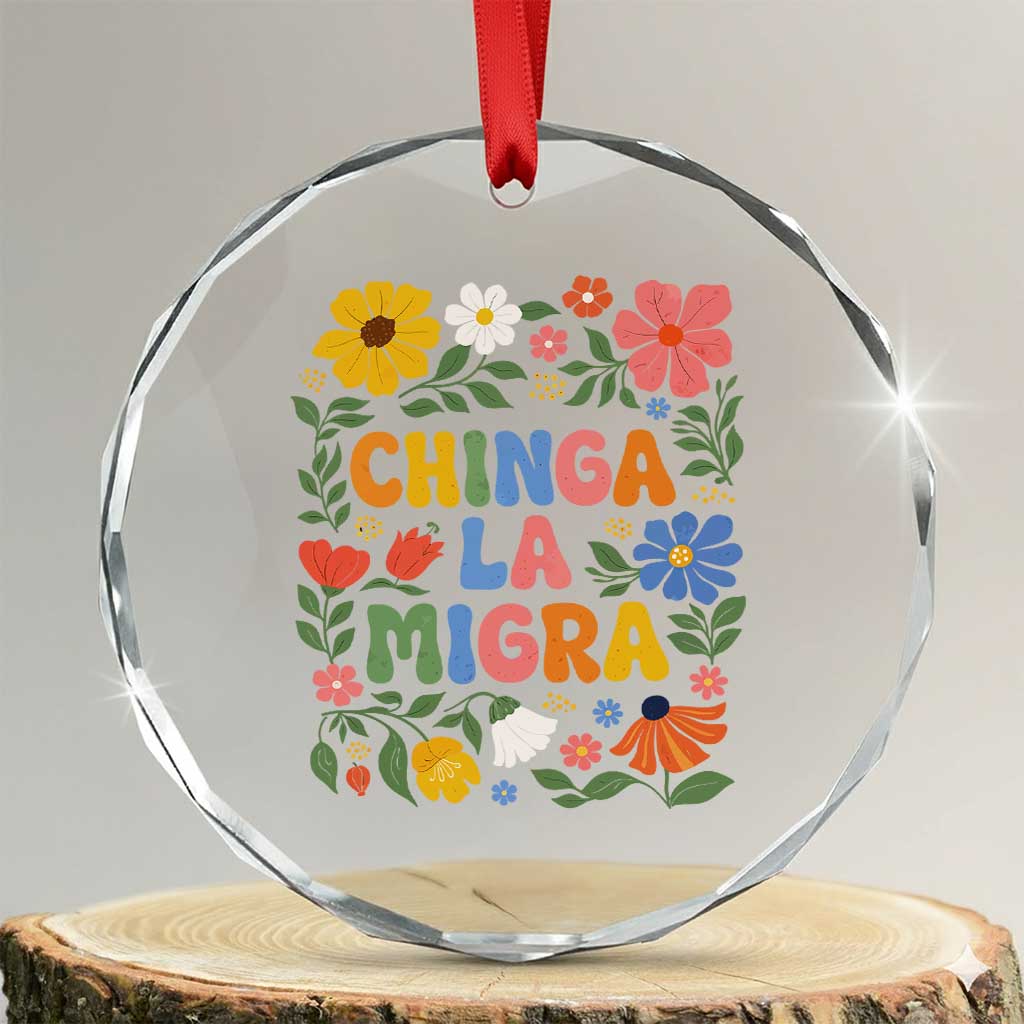 Chinga La Migra Crystal Glass Ornament Funny Boho Floral Resist Retro Pro Immigration