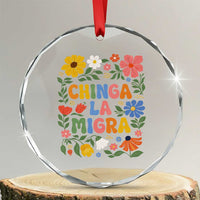 Chinga La Migra Crystal Glass Ornament Funny Boho Floral Resist Retro Pro Immigration