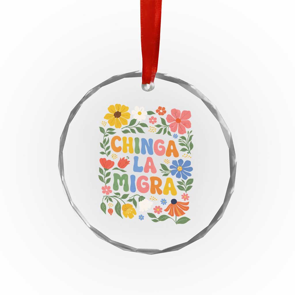 Chinga La Migra Crystal Glass Ornament Funny Boho Floral Resist Retro Pro Immigration