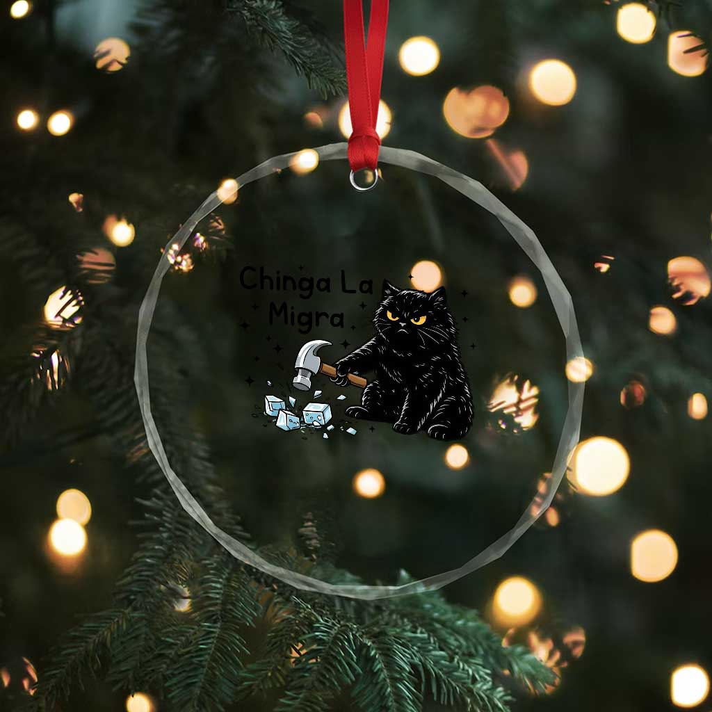 Chinga La Migra Crystal Glass Ornament Funny Cat Immigration Support