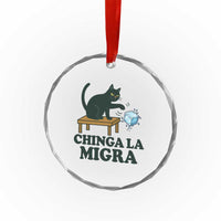 Chinga La Migra Crystal Glass Ornament Funny Immigration Rights Cat Political