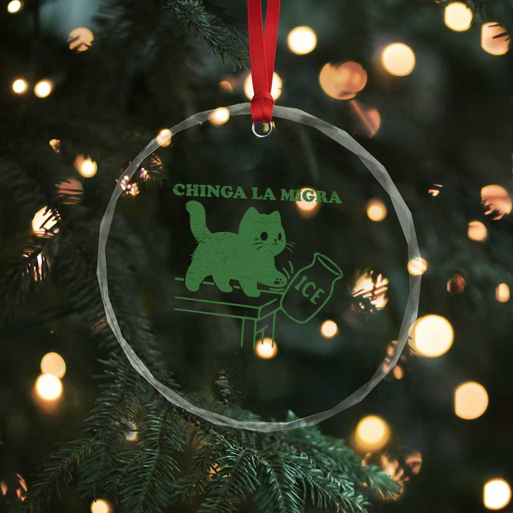 Chinga la Migra Crystal Glass Ornament Funny Subtle FDT Cat Meme - Wonder Print Shop