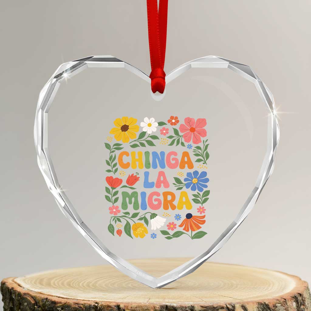 Chinga La Migra Heart Crystal Glass Ornament Funny Boho Floral Resist Retro Pro Immigration