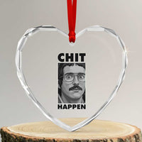 Chit Happens Meme Heart Crystal Glass Ornament Funny Weird Guy Meme Unhinged Humor Energy - Wonder Print Shop