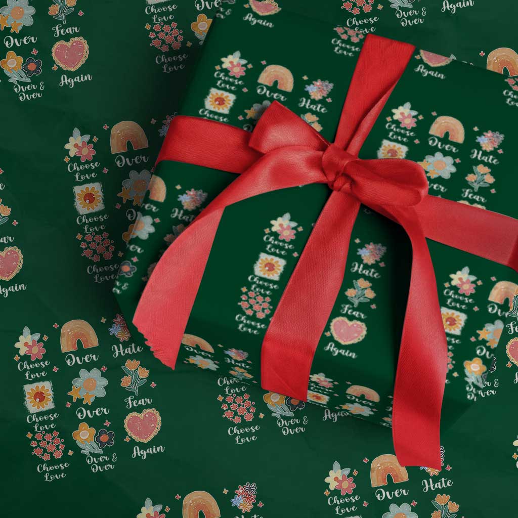 Choose Love Over Hate Fear Over And Over Again Wrapping Paper Roll Floral Inspirational Peace - Wonder Print Shop