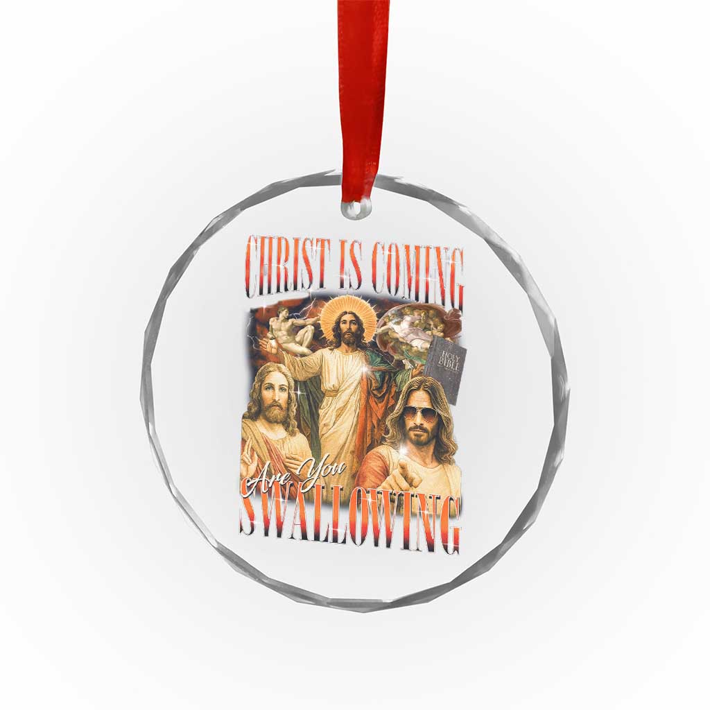 Christ Is Coming Are You Swallowing Crystal Glass Ornament Funny Offensive Jesus Christian - Wonder Print Shop