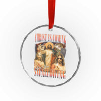 Christ Is Coming Are You Swallowing Crystal Glass Ornament Funny Offensive Jesus Christian - Wonder Print Shop