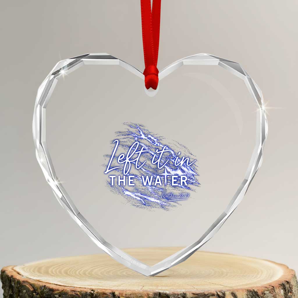 Christian Baptism Heart Crystal Glass Ornament Left It In The Water Matthew 28 19