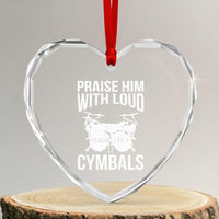 Christian Drummer Heart Crystal Glass Ornament Praise Him With Loud Cymbals Drumming Psalm 150:3 - Wonder Print Shop