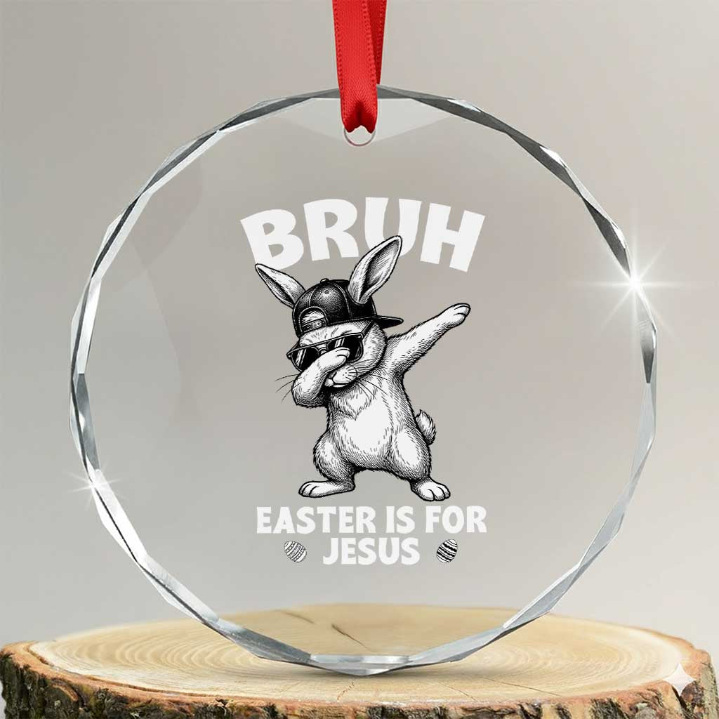 Christian Easter Bunny Crystal Glass Ornament Bruh Easter Is For Jesus
