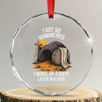 Christian Easter Day Religious Stone Crystal Glass Ornament I Got So Hammered I Woke Up 3 Days Later In A Cave - Wonder Print Shop