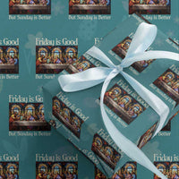 Christian Easter Wrapping Paper Roll Friday is Good Sunday is Better