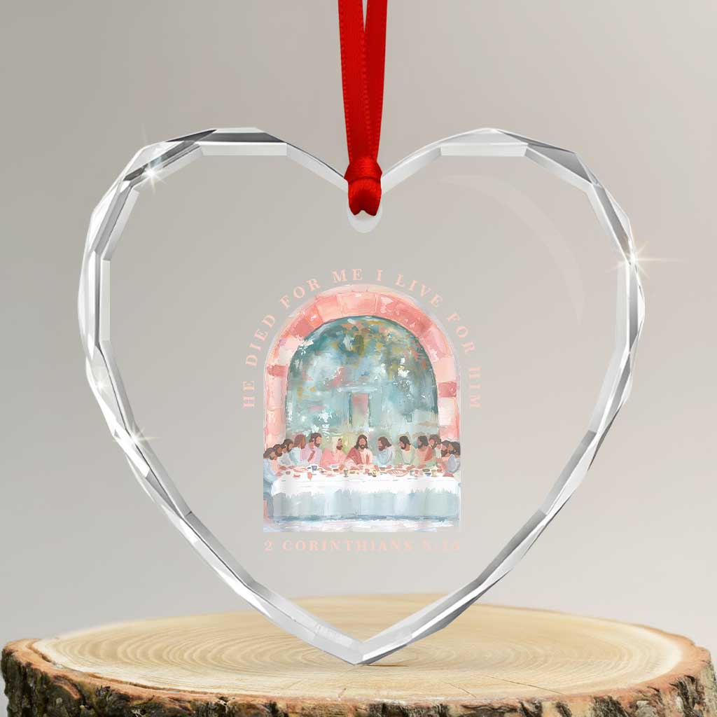 Christian Faith Last Supper Scripture Heart Crystal Glass Ornament He Died for Me So I Live for Him Corinthians 5:15 Inspiration