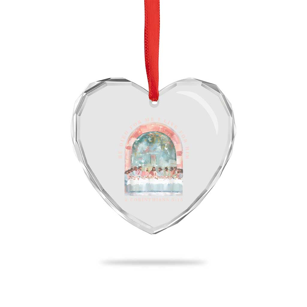 Christian Faith Last Supper Scripture Heart Crystal Glass Ornament He Died for Me So I Live for Him Corinthians 5:15 Inspiration
