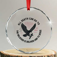 Christian Faith Patriotic Crystal Glass Ornament Death Deliver The Believer To Jesus American Eagle Graphic TS02
