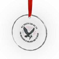 Christian Faith Patriotic Crystal Glass Ornament Death Deliver The Believer To Jesus American Eagle Graphic TS02