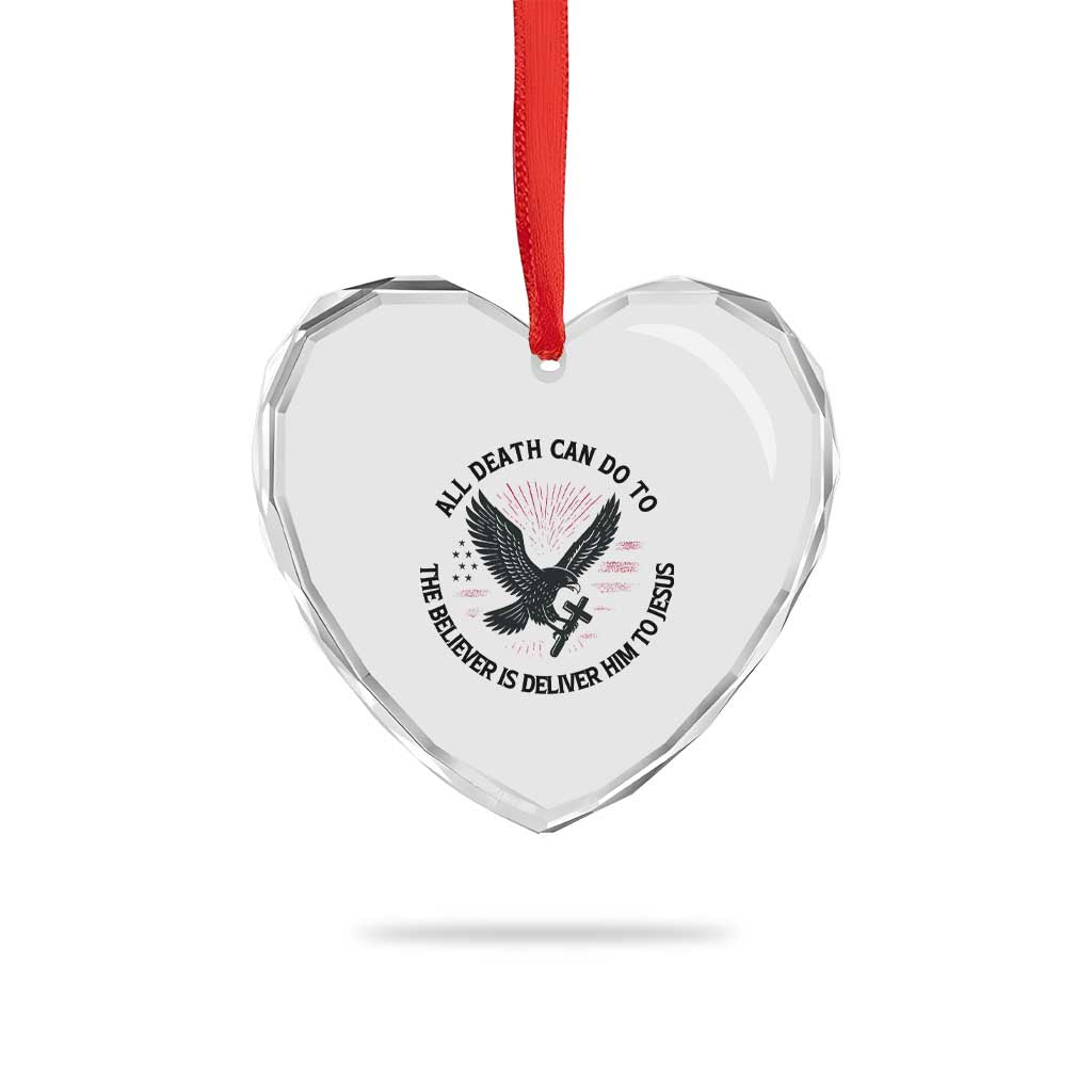 Christian Faith Patriotic Heart Crystal Glass Ornament Death Deliver The Believer To Jesus American Eagle Graphic - Wonder Print Shop