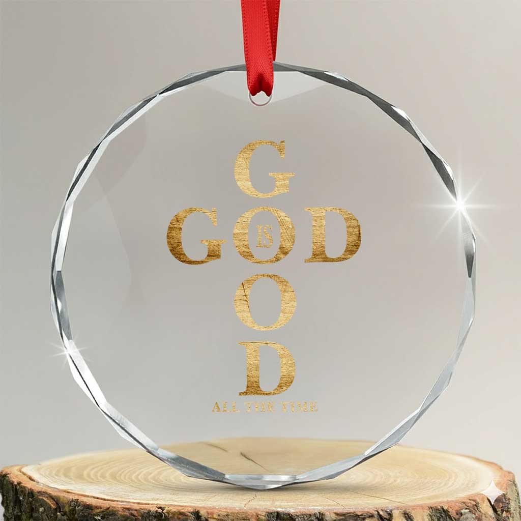 Christian Jesus Lovers Crystal Glass Ornament God Is Good All The Time Cross
