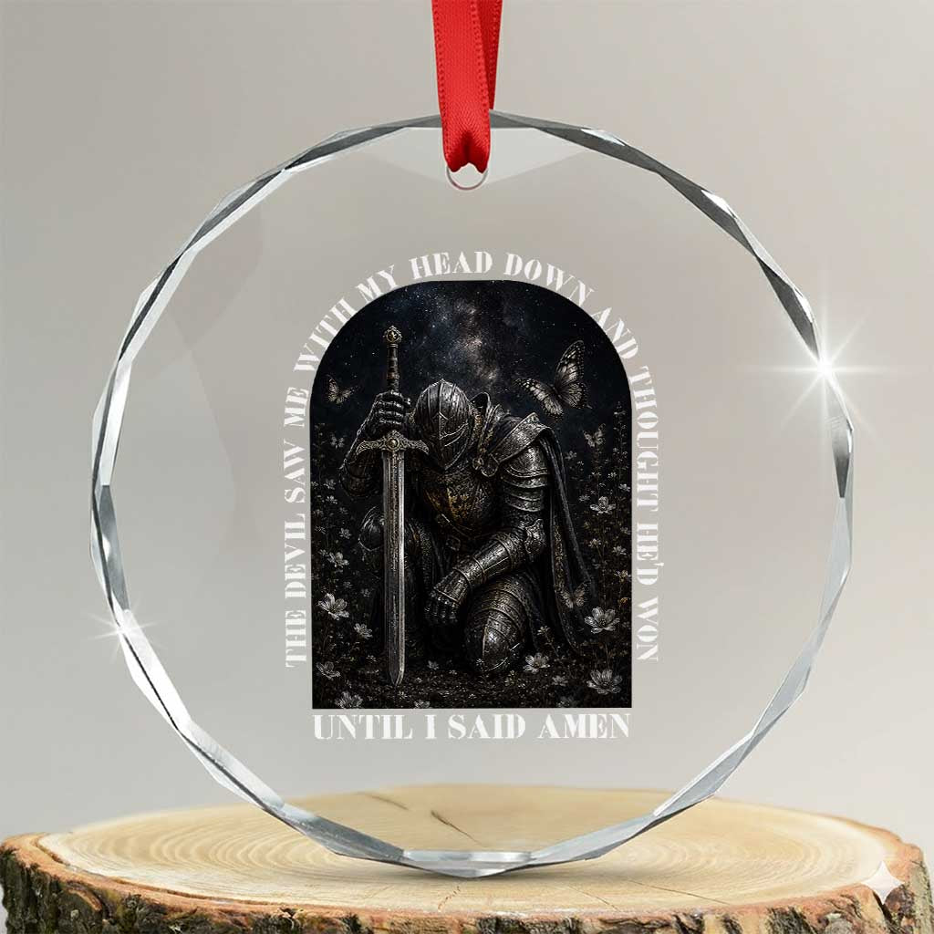 Christian Knight Templar Crusader Crystal Glass Ornament The Devil Saw Me With My Head Down And Thought He'd Won