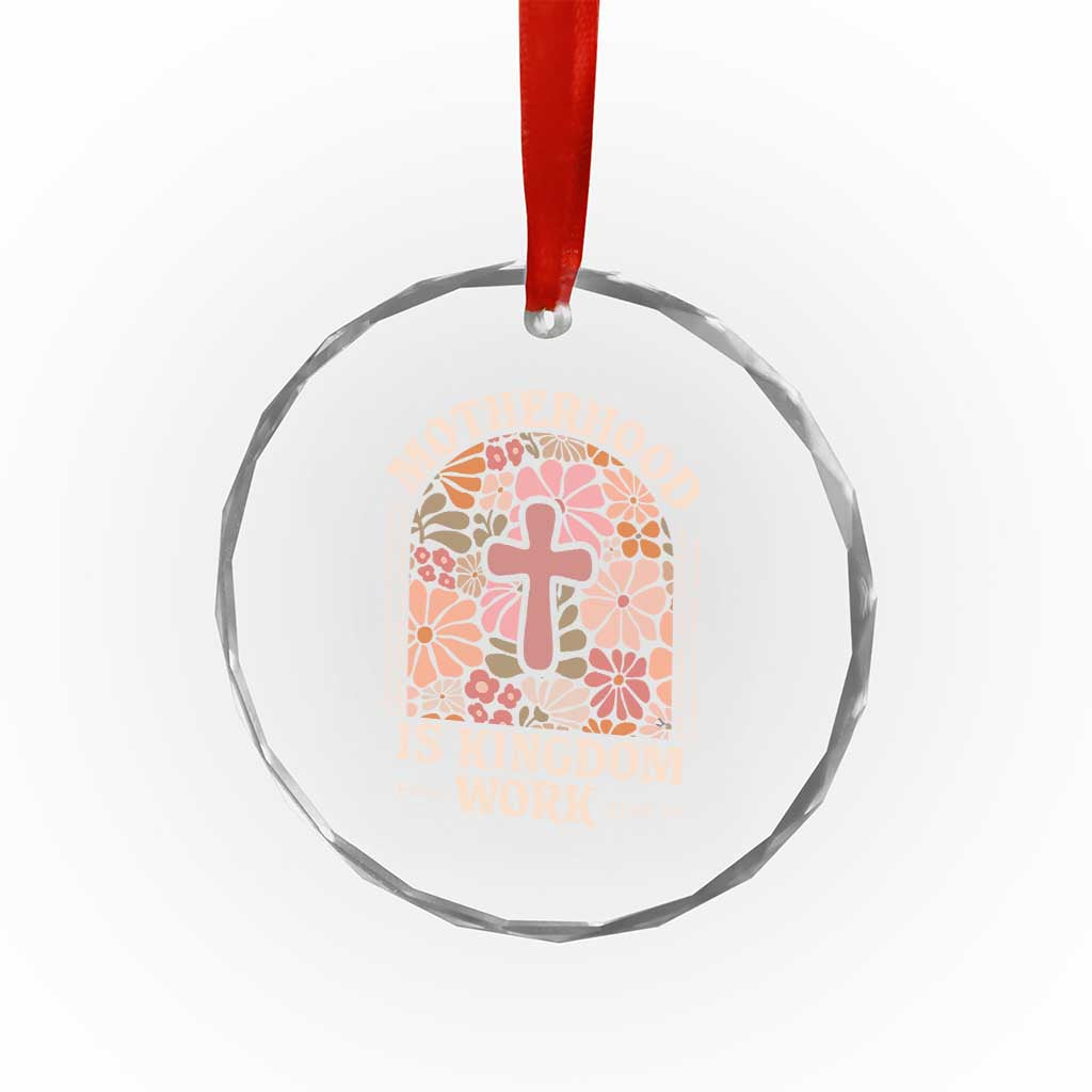 Christian Mom Crystal Glass Ornament Motherhood Is Kingdom Work Floral Mother's Day