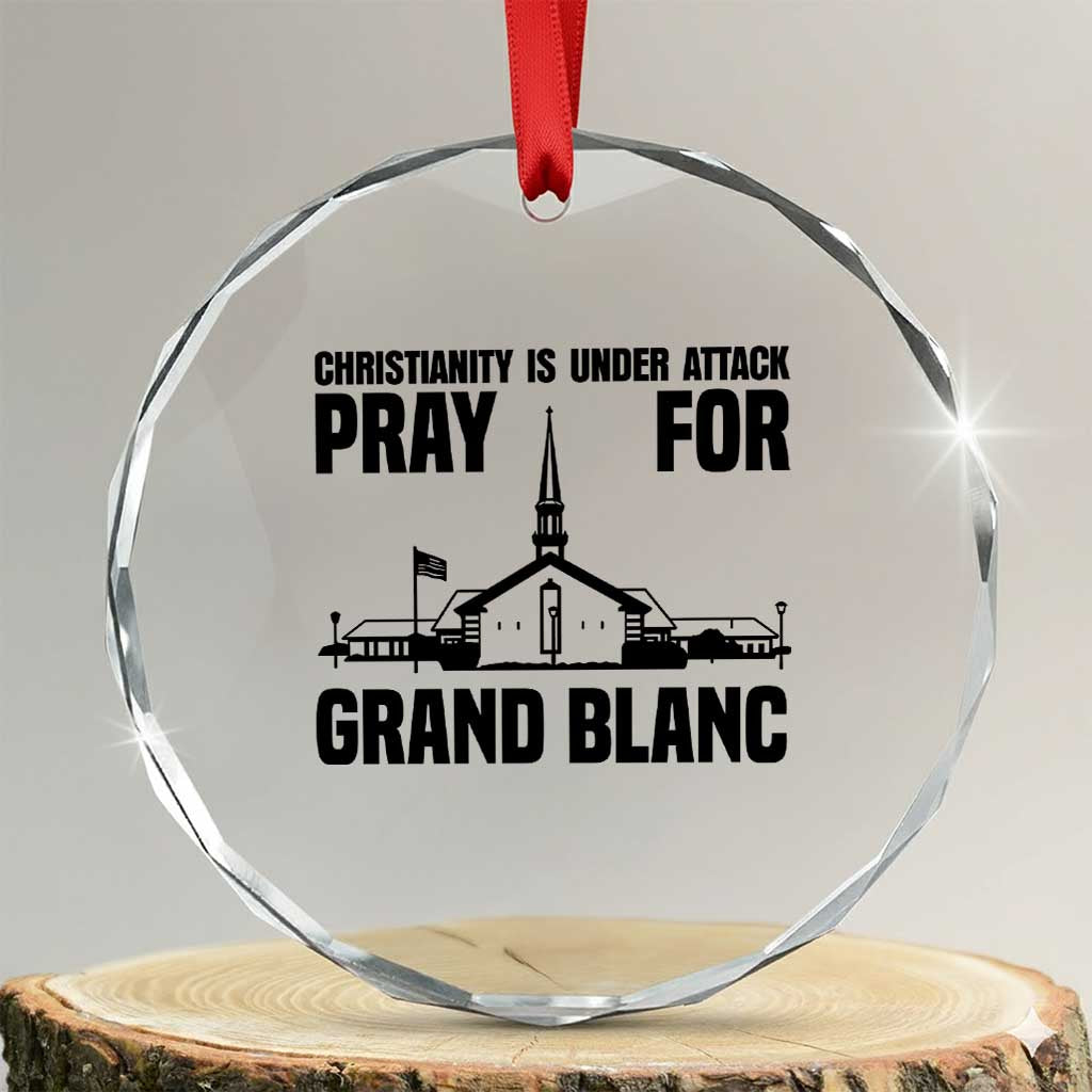 Christianity Is Under Attack Crystal Glass Ornament Pray for Grand Blanc Church Michigan Faith Support TS02