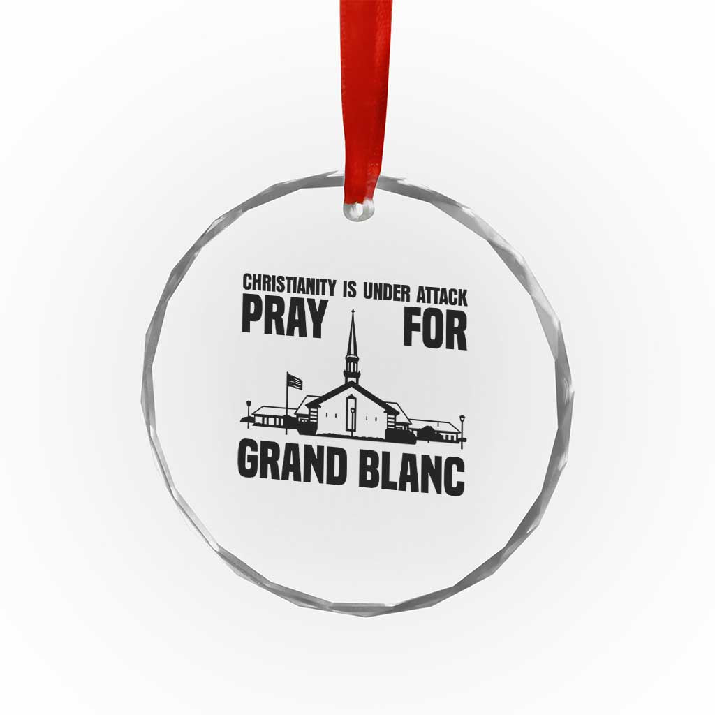 Christianity Is Under Attack Crystal Glass Ornament Pray for Grand Blanc Church Michigan Faith Support TS02