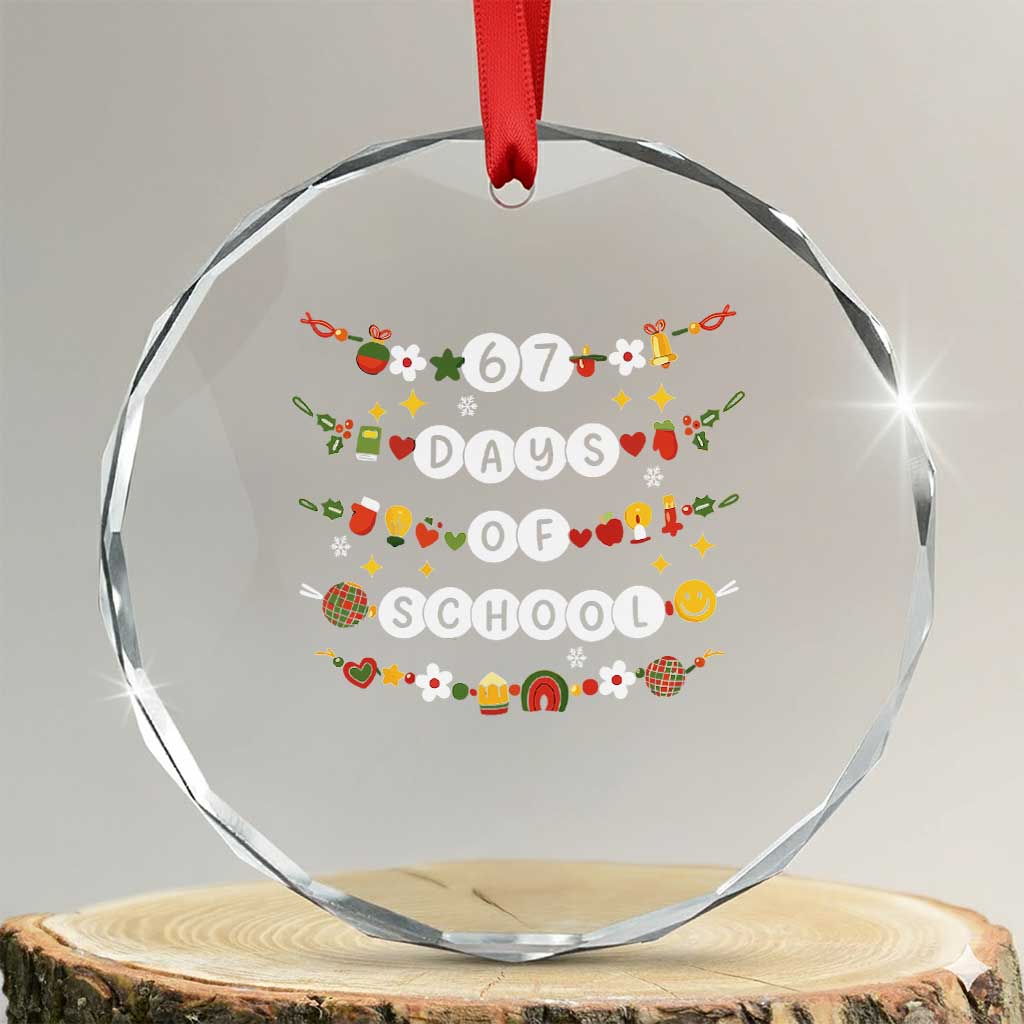 Christmas 67 Days of School Crystal Glass Ornament Bracelets 6 7 Teacher Student Funny Six Seven Meme Slang - Wonder Print Shop