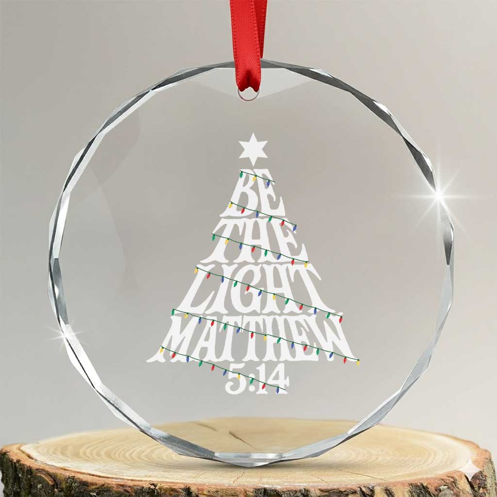 Christmas Be The Light Crystal Glass Ornament Christian Xmas Bible Verse - Wonder Print Shop