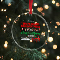 Christmas Criminal Podcast Lover Crystal Glass Ornament It's Either Serial Killer Documentaries Or Christmas Movie - Wonder Print Shop