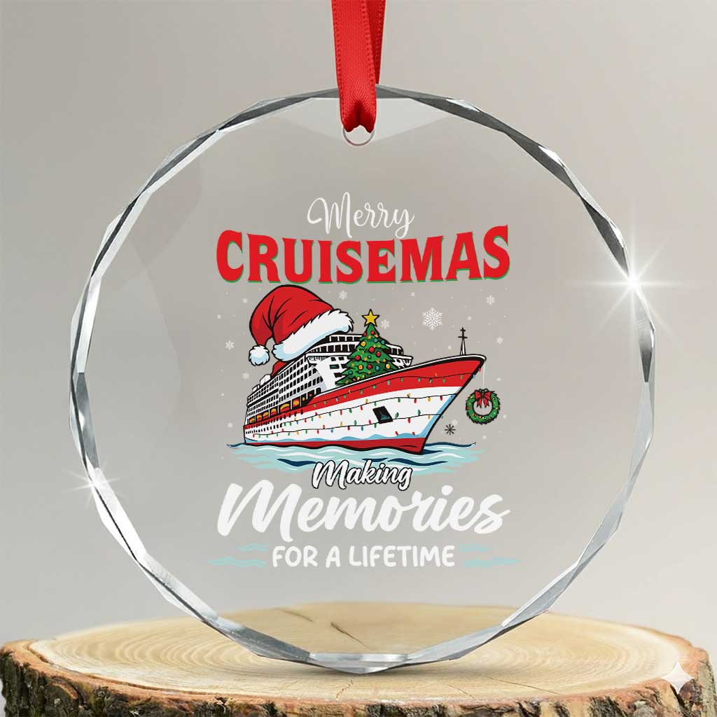 Christmas Cruise Crystal Glass Ornament Merry Cruisemas Making Memories For A Life Time - Wonder Print Shop