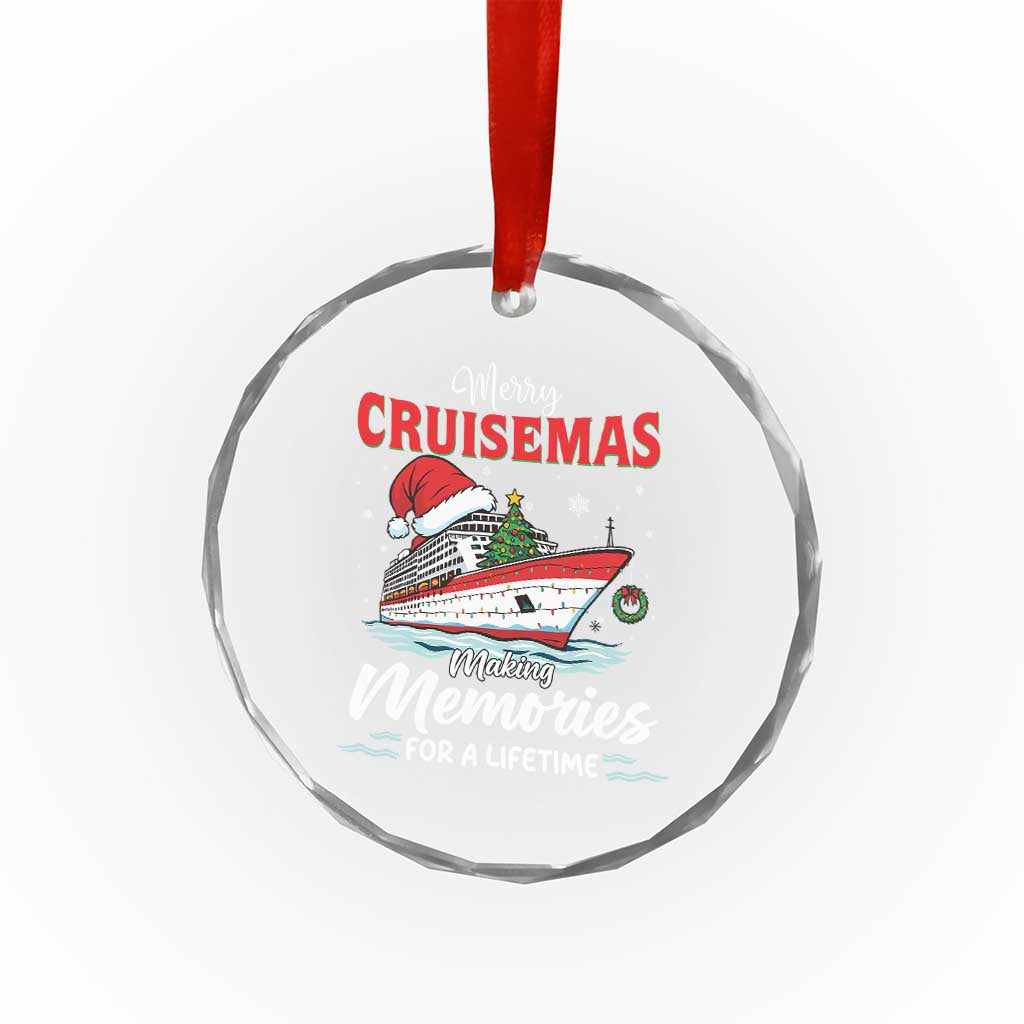 Christmas Cruise Crystal Glass Ornament Merry Cruisemas Making Memories For A Life Time - Wonder Print Shop