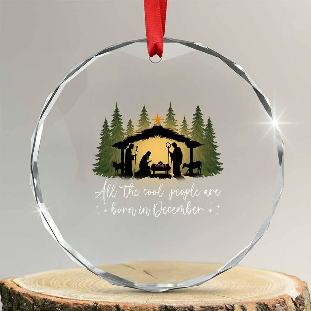 Christmas December Birthday Crystal Glass Ornament All The Cool People Are Born In December Christian Xmas - Wonder Print Shop