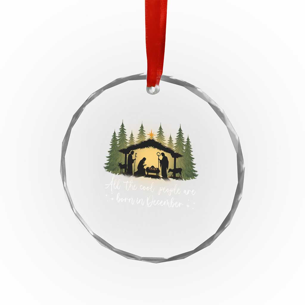 Christmas December Birthday Crystal Glass Ornament All The Cool People Are Born In December Christian Xmas - Wonder Print Shop