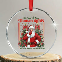Christmas Gift Crystal Glass Ornament Be Nice To Your Human Rights Lawyer Santa Is Watching - Wonder Print Shop