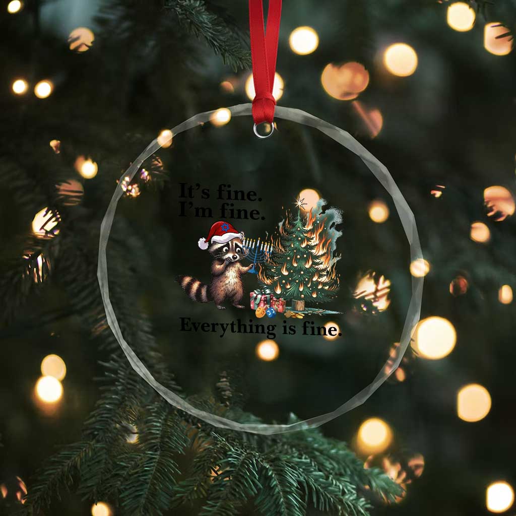 Christmas Hanukkah Racoon Crystal Glass Ornament Funny Its Fine I Am Fine Everything Is Fine - Wonder Print Shop
