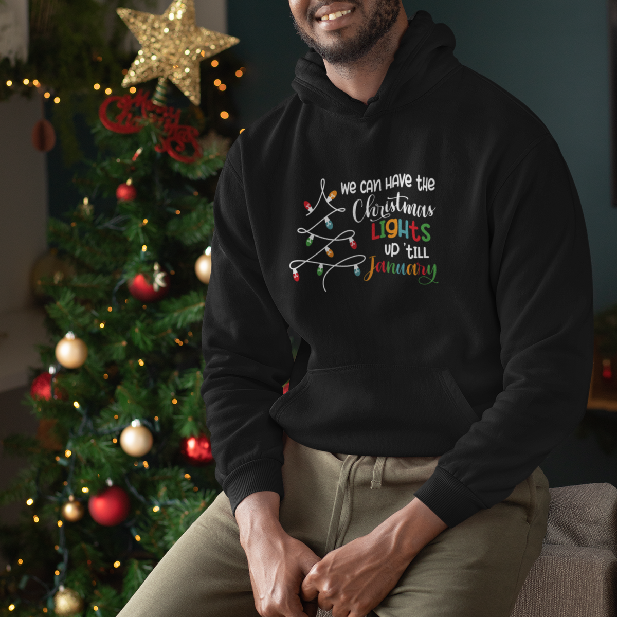We Can Leave The Christmas Lights Up 'Till January Xmas Tree Hoodie - Wonder Print Shop