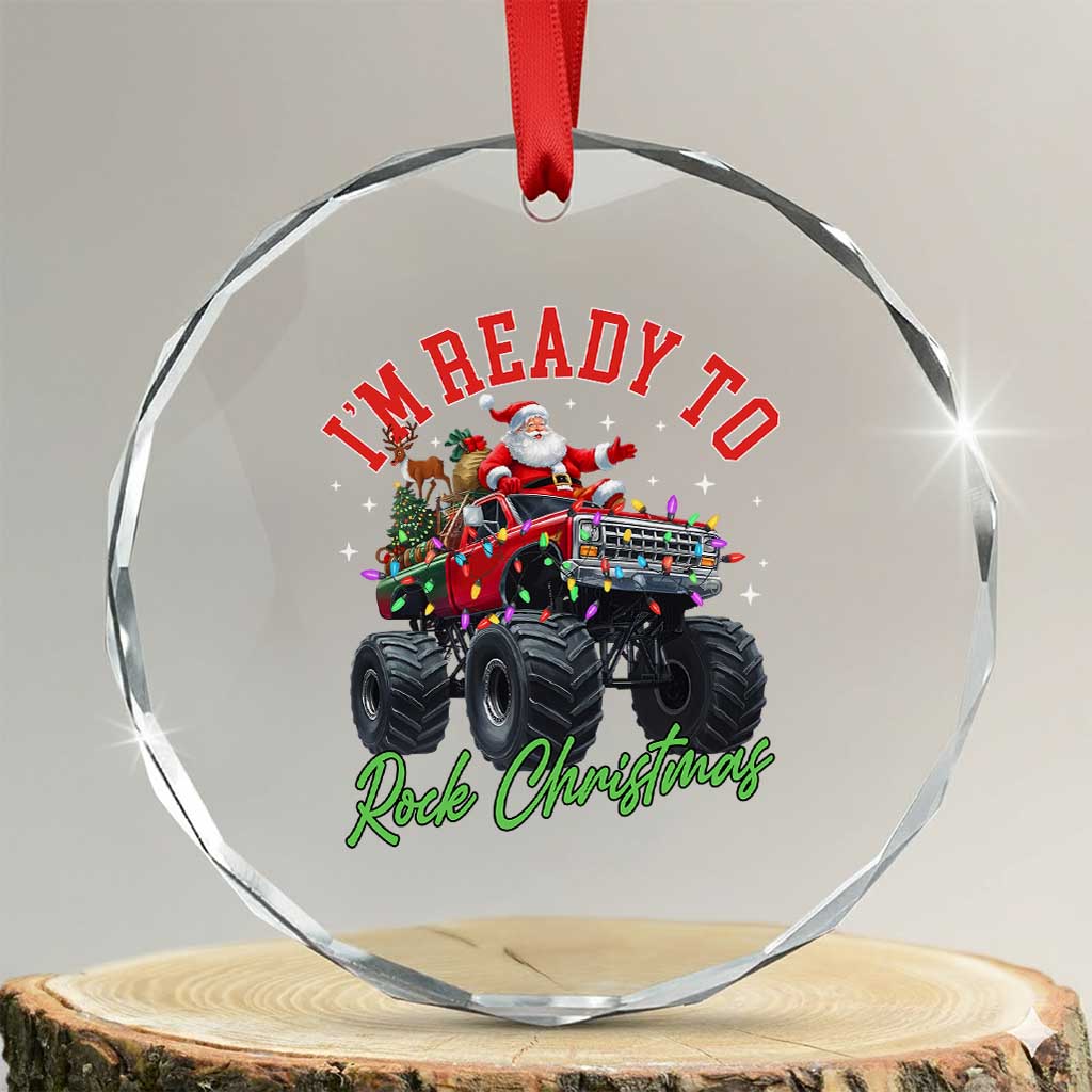 Christmas Monster Truck Crystal Glass Ornament I Am Ready To Rock Xmas Santa - Wonder Print Shop