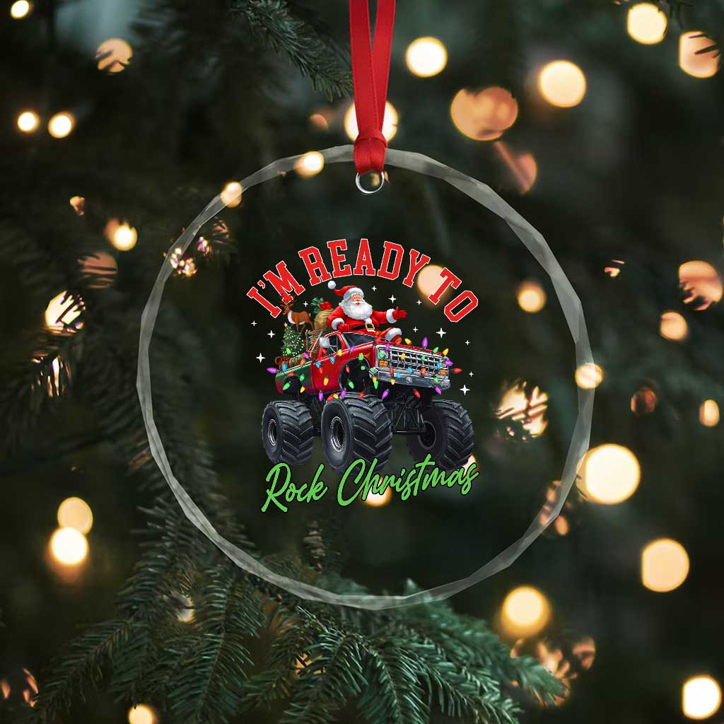 Christmas Monster Truck Crystal Glass Ornament I Am Ready To Rock Xmas Santa - Wonder Print Shop